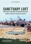 Cover: Sanctuary Lost: Portugal's Air War for Guinea 1961-1974 Volume 2 - Helion & Company