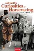 Cover: Ashforth's Curiosities of Horseracing - Merlin Unwin Books