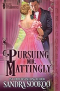 Cover: Pursuing Mr. Mattingly - Dragonblade Publishing, Inc.