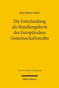 Cover: Die Entscheidung als Handlungsform des Europ&auml;ischen Gemeinschaftsrechts - Mohr Siebeck
