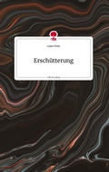 Cover: Ersch&uuml;tterung. Life is a Story - story.one - story.one publishing