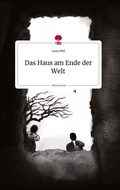 Cover: Das Haus am Ende der Welt. Life is a Story - story.one - story.one publishing