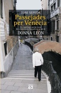 Cover: Passejades per Ven&egrave;cia : un recorregut per la ciutat del commissario Brunetti de la m&agrave; de Donna Leon - Edicions 62