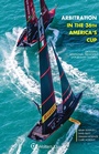 Cover: Arbitration in the 36th America's Cup - Wolters Kluwer