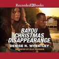 Cover: Bayou Christmas Disappearance - Recorded Books, Inc.