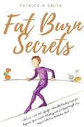 Cover: Fat Burn Secrets - Patrick H. Smith