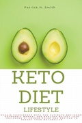 Cover: Keto Diet Lifestyle - Patrick H. Smith