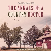 Enlarge image Cover: The Annals of a Country Doctor - Tantor Audio
