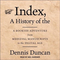 Enlarge image Cover: Index, a History of the - Tantor Audio