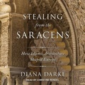 Cover: Stealing from the Saracens - Tantor Audio
