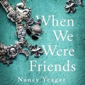 Cover: When We Were Friends - Blackstone Publishing