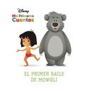 Cover: Disney MIS Primeros Cuentos El Primer Baile de Mowgli (Disney My First Stories Mowgli's First Dance) - Pi Kids