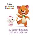 Cover: Disney MIS Primeros Cuentos El Espectaculo de Los Aristogatos (Disney My First Stories the Aristocats' Show) - Pi Kids