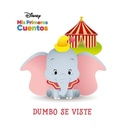 Cover: Disney MIS Primeros Cuentos Dumbo Se Viste (Disney My First Stories Dumbo Gets Dressed) - Pi Kids