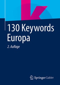 Abbildung von: 130 Keywords Europa - Springer Gabler