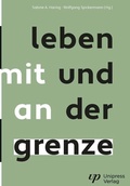 Cover: leben mit und an der grenze - Uni-Press Graz