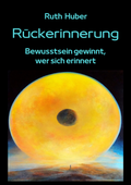 Cover: R&uuml;ckerinnerung - Huber, Ruth