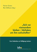 Cover: Sich vor niemandem b&uuml;cken - h&ouml;chstens um ihm aufzuhelfen - Lehmanns Media