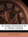 Cover: D. Junii Juvenalis Et A. Persii Satirae - Nabu Press