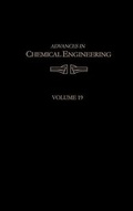 Cover: Advances in Chemical Engineering: Volume 19 - Academic Press