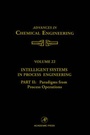 Cover: Intelligent Systems in Process Engineering, Part II: Paradigms from Process Operations: Volume 22 - Academic Press
