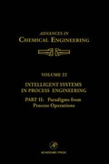 Cover: Intelligent Systems in Process Engineering, Part II: Paradigms from Process Operations: Volume 22 - Academic Press