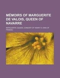 Cover: Memoirs of Marguerite de Valois, Queen of Navarre - Rarebooksclub.com
