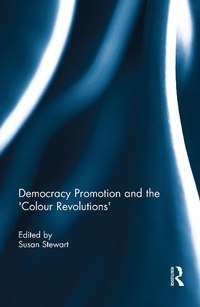 Abbildung von: Democracy Promotion and the 'Colour Revolutions' - Routledge