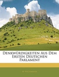Cover: Denkwurdigkeiten Aus Dem Ersten Deutschen Parlament - Nabu Press