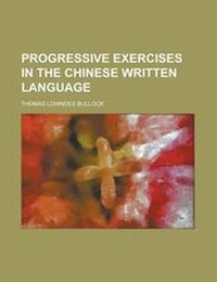 Enlarge image Cover: Progressive Exercises in the Chinese Written Language - Rarebooksclub.com