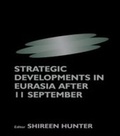 Cover: Strategic Developments in Eurasia After 11 September - Routledge