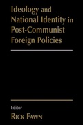 Cover: Ideology and National Identity in Post-communist Foreign Policy - Routledge