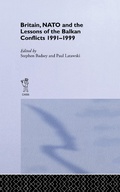 Cover: Britain, NATO and the Lessons of the Balkan Conflicts, 1991 -1999 - Routledge