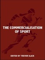 Cover: The Commercialisation of Sport - Routledge
