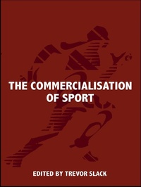 Enlarge image Cover: The Commercialisation of Sport - Routledge