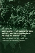 Cover: The Jungle, Japanese and the British Commonwealth Armies at War, 1941-45 - Routledge