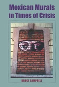 Cover: Mexican Murals in Times of Crisis - University of Arizona Press