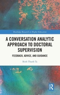 Cover: A Conversation Analytic Approach to Doctoral Supervision - Routledge