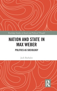 Enlarge image Cover: Nation and State in Max Weber - Routledge