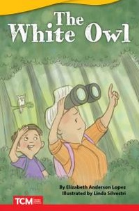 Enlarge image Cover: The White Owl - Teacher Created Materials, Inc
