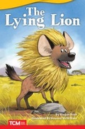 Cover: The Lying Lion - Teacher Created Materials, Inc
