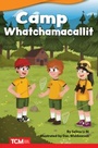 Cover: Camp Whatchamacallit - Teacher Created Materials, Inc