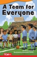 Cover: A Team for Everyone - Teacher Created Materials, Inc