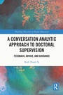 Cover: A Conversation Analytic Approach to Doctoral Supervision - Routledge