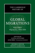 Cover: The Cambridge History of Global Migrations: Volume 1, Migrations, 1400-1800 - Cambridge University Press