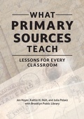 Cover: What Primary Sources Teach - Libraries Unlimited Inc