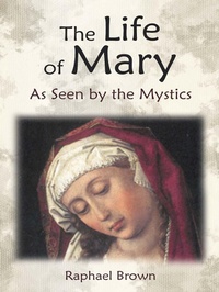 Abbildung von: Life of Mary As Seen by the Mystics - Angelico Press