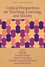 Cover: Critical Perspectives on Teaching, Learning, and Society - Information Age Publishing