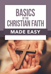 Enlarge image Cover: Basics of the Christian Faith Made Easy - Rose Publishing