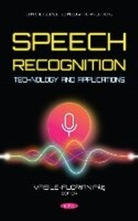 Enlarge image Cover: Speech Recognition Technology and Applications - Nova Science Publishers Inc